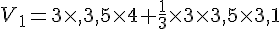 V_1=3\times  ,3,5\times  4+\frac{1}{3}\times  3\times  3,5\times  3,1