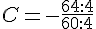 C=-\frac{64:4}{60:4}