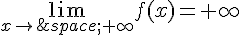\lim_{x\to\,+\infty}f(x)=+\infty