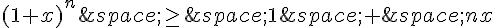 (1+x)^n\,\geq\,\,1\,+\,nx