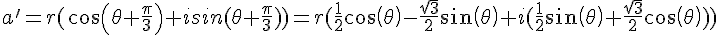 a'=r(cos(\theta+\frac{\pi}{3})+isin(\theta+\frac{\pi}{3}))=r(\frac{1}{2}cos(\theta)-\frac{\sqrt{3}}{2}sin(\theta)+i(\frac{1}{2}sin(\theta)+\frac{\sqrt{3}}{2}cos(\theta)))