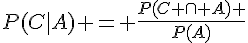 P(C|A) = \frac{P(C \cap A) }{P(A)}
