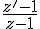 \frac{z'-1}{z-1}