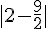 |2-\frac{9}{2}|
