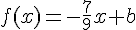 f(x)=-\frac{7}{9}x+b