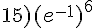 15)(e^{-1})^6