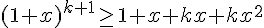 (1+x)^{k+1} \geq\, 1 + x + kx + kx^2