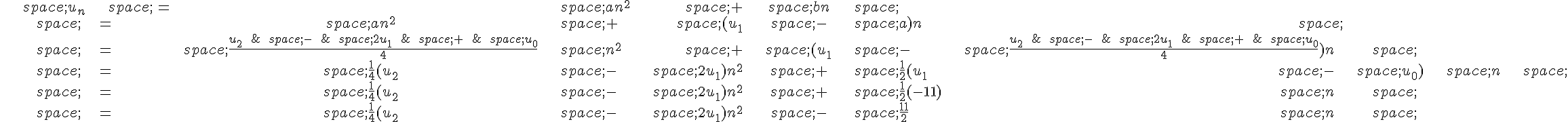 \begin{align*}\,u_n\,=\,an^2\,+\,bn\,\\\,=\,an^2\,+\,(u_1\,-\,a)n\,\\\,=\,\frac{u_2\,-\,2u_1\,+\,u_0}{4}\,n^2\,+\,(u_1\,-\,\frac{u_2\,-\,2u_1\,+\,u_0}{4})n\,\\\,=\,\frac{1}{4}(u_2\,-\,2u_1)n^2\,+\,\frac{1}{2}(u_1\,-\,u_0)\,n\,\\\,=\,\frac{1}{4}(u_2\,-\,2u_1)n^2\,+\,\frac{1}{2}(-11)\,n\,\\\,=\,\frac{1}{4}(u_2\,-\,2u_1)n^2\,-\,\frac{11}{2}\,n\,\end{align*}