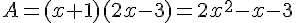 A=(x+1)(2x-3)=2x^2-x-3