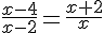 \frac{x-4}{x-2}=\frac{x+2}{x}