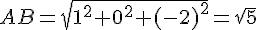 AB=\sqrt{1^2+0^2+(-2)^2}=\sqrt{5}