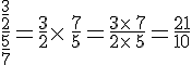 \frac{\frac{3}{2}}{\frac{5}{7}}=\frac{3}{2}\times \,\frac{7}{5}=\frac{3\times \,7}{2\times \,5}=\frac{21}{10}