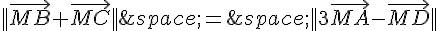||\vec{MB}+\vec{MC}||\,=\,||3\vec{MA}-\vec{MD}||