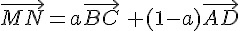 \vec{MN}=a\vec{BC}\,+(1-a)\vec{AD}