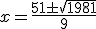 x=\frac{51\pm\sqrt{1981}}{9}