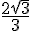 \frac{2\sqrt{3}}{3}