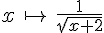 x\,\mapsto    \,\frac{1}{\sqrt{x+2}}