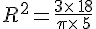 R^2=\frac{3\times  \,18}{\pi\times  \,5}