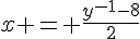 x = \frac{y^{-1}-8}{2}