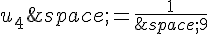 u_4\,=\frac{1}{\,9}