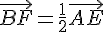 \vec{BF}=\frac{1}{2}\vec{AE}