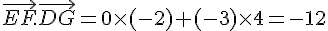 \vec{EF}.\vec{DG} = 0\times   (-2) + (-3)\times   4 = -12