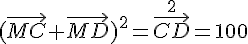 (\vec{MC}+\vec{MD})^2 = \vec{CD}^2 = 100