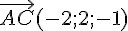 \vec{AC}(-2;2;-1)
