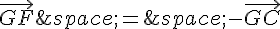 \vec{GF}\,=\,-\vec{GC}