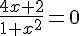 \frac{4x+2}{1+x^2}=0