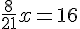 \frac{8}{21}x=16