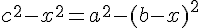 c^2-x^2=a^2-(b-x)^2
