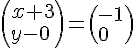( x+3\y-0 )= ( -1\0 )