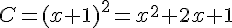 C=(x+1)^2=x^2+2x+1