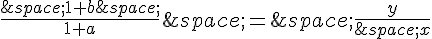 \frac{\,1+b\,}{1+a}\,=\,\frac{y}{\,x}