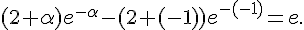 (2+\alpha)e^{-\alpha} - (2+(-1))e^{-(-1)} = e.
