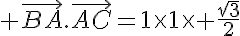 \vec{BA}.\vec{AC}=1\times 1\times \frac{\sqrt{3}}{2}