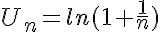  U_n=ln(1+\frac{1}{n})