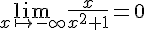 \lim_{x \mapsto -\infty}\frac{x}{x^2+1}=0