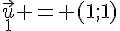 \vec{u}_1 = (1;1)