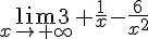 \lim_{x \to +\infty} 3+\frac{1}{x}-\frac{6}{x^2} 