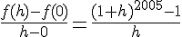 \frac{f(h)-f(0)}{h-0}=\frac{(1+h)^{2005}-1}{h}