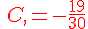 {\color{DarkRed}\,C,=-\frac{19}{30}}