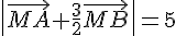 \|\vec{MA}+\frac{3}{2}\vec{MB}\|=5