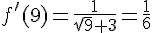 f'(9) = \frac{1}{\sqrt{9} + 3} = \frac{1}{6}