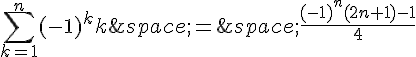 \sum_{k=1}^{n}(-1)^kk\,=\,\frac{(-1)^n(2n+1)-1}{4}