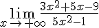\lim_{x \to +\infty} \frac{3x^2+5x-9}{5x^2-1} 