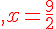 {\color{DarkRed},x=\frac{9}{2}}