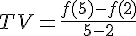 TV = \frac{f(5) - f(2)}{5 - 2}