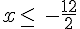 x\leq\,\,-\frac{12}{2}